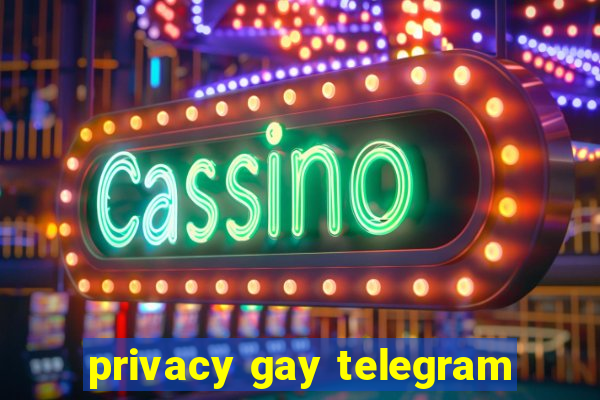 privacy gay telegram